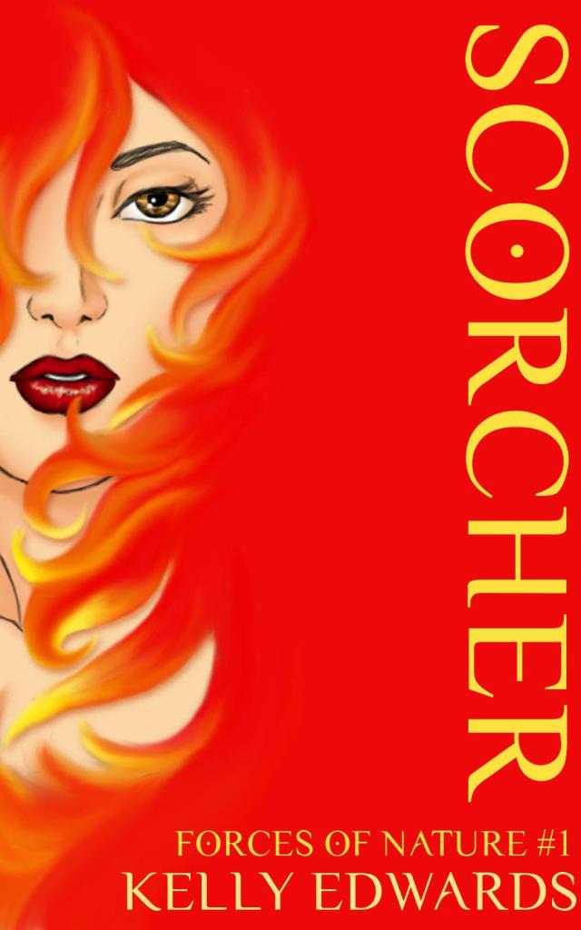 Scorcher book cover: A woman's face is partially obscured by her red hair. The text reads, "Scorcher, Book #1 of the Forces of Nature. Kelly Edwards"